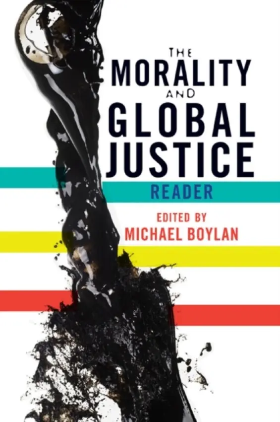 Morality and Global Justice Reader - Boylan, Michael
