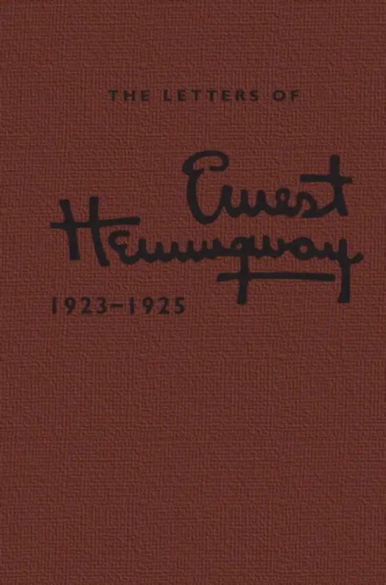 Letters of Ernest Hemingway: Volume 2, 1923-1925 - Hemingway, Ernest