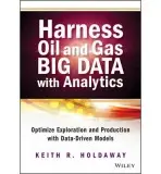Harness Oil and Gas Big Data with Analytics - Holdaway, Keith R.
