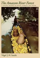 Amazon River Forest - Smith, Nigel J. H. (Professor of Geography, Professor of Geography, University of Florida, Gainesville)
