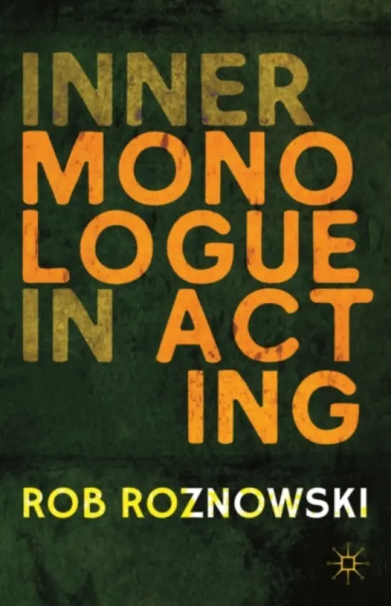 Inner Monologue in Acting - Roznowski, R.