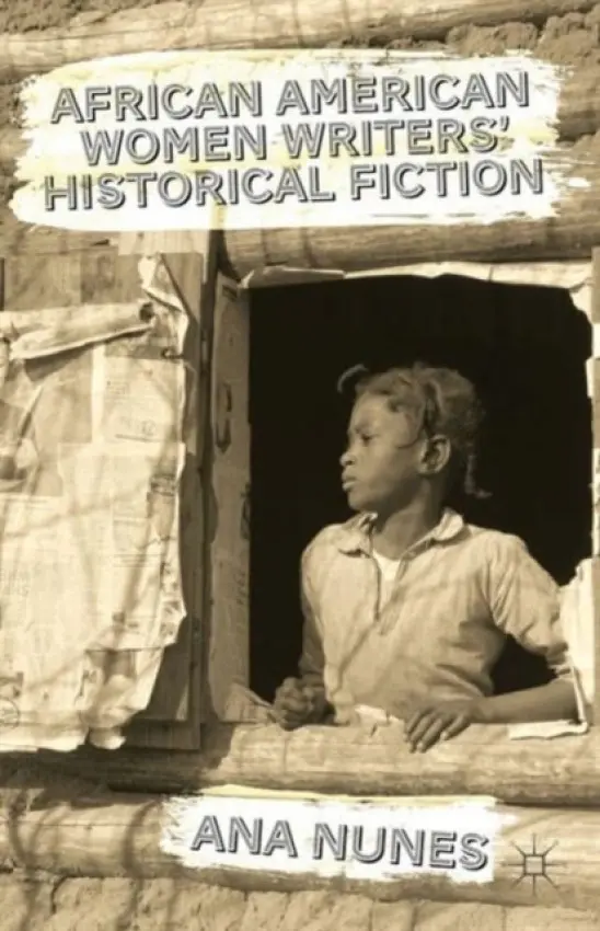 African American Women Writers' Historical Fiction - Nunes, A.