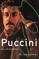 Puccini - Budden, The late Julian (formerly President, formerly President, Centro Studi Giacomo Puccini, Lucca, Italy)