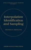 Interpolation, Identification, and Sampling - Partington, Jonathan R. (Reader in Functional Analysis and Systems Theory, Reader in Functional Analysis and Systems Theory, University of Leeds)