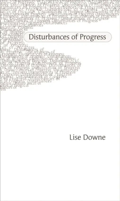 Disturbances of Progress - Downe, Lise