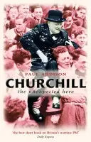 Churchill - Addison, Paul (Director of the Centre for Second World War Studies, University of Edinburgh)
