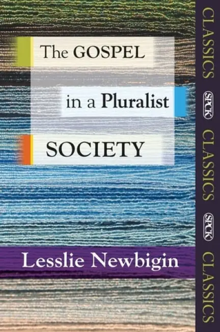 Gospel in a Pluralist Society - Newbigin, Rt. Rev Lesslie