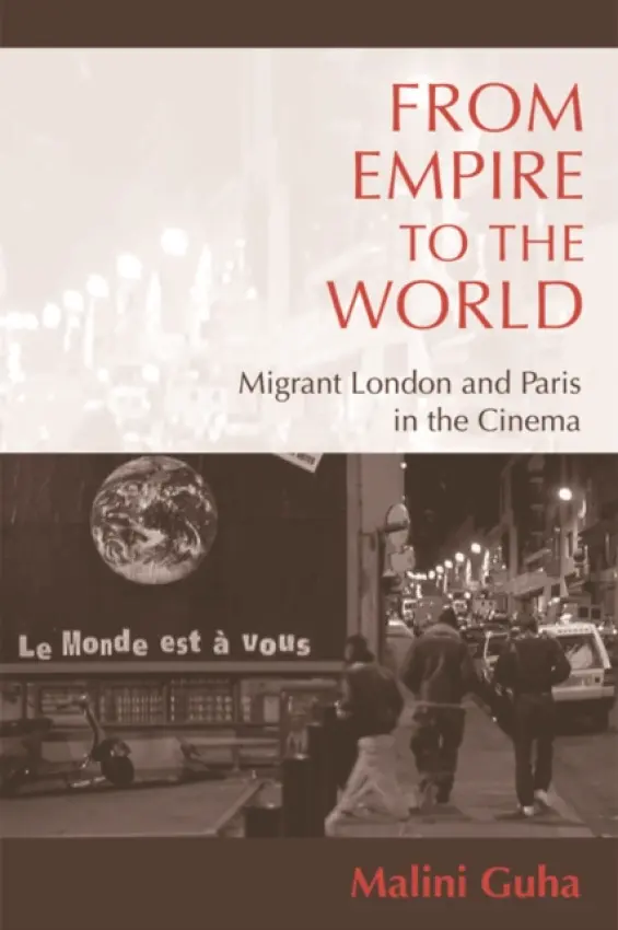 From Empire to the World - Guha, Malini (Malini Guha is an Assistant Professor of Film Studies at Carleton University in Ottawa, Canada., Carleton University)