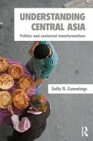 Understanding Central Asia - Cummings, Sally N. (University of St Andrews, UK)