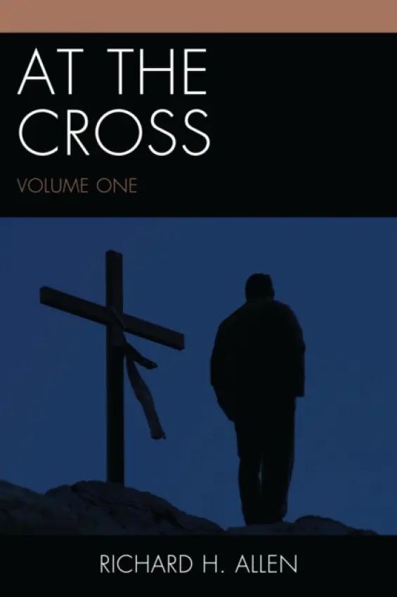 At the Cross - Allen, Richard H.
