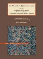 Alexandrian Epitomes of Galen - Galen