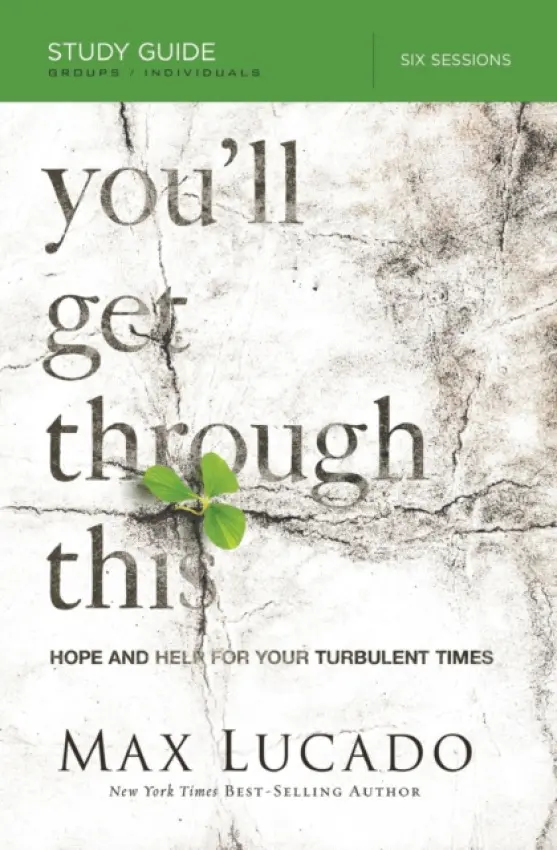 You'll Get Through This Bible Study Guide - Lucado, Max