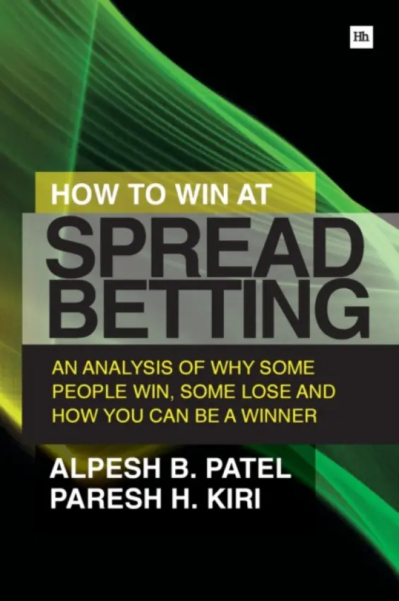 How to Win at Spread Betting - Kiri, Paresh H. a Patel, Alpesh B.