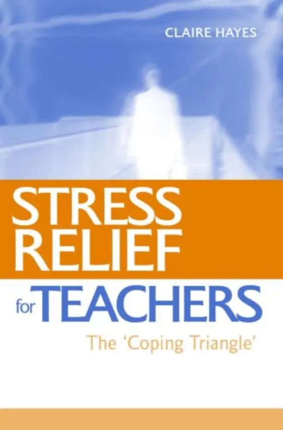 Stress Relief for Teachers - Hayes, Claire (Enable, Ireland)