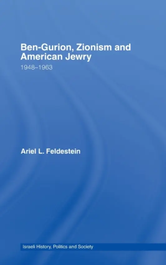 Ben-Gurion, Zionism and American Jewry - Feldestein, Ariel