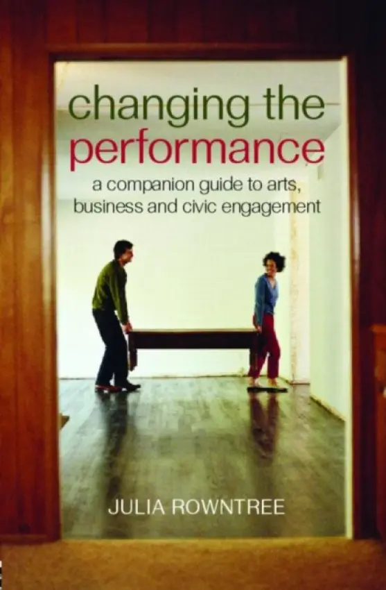 Changing the Performance - Rowntree, Julia (London International Festival of Theatre (LIFT), UK)