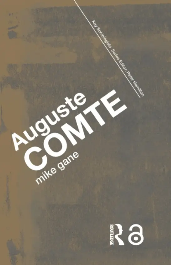 Auguste Comte - Gane, Mike (Loughborough University, UK)