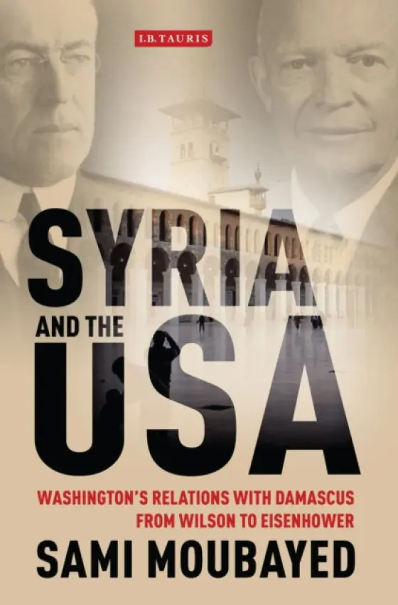 Syria and the USA - Moubayed, Sami