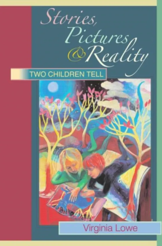Stories, Pictures and Reality - Lowe, Virginia (Monash University, Australia)