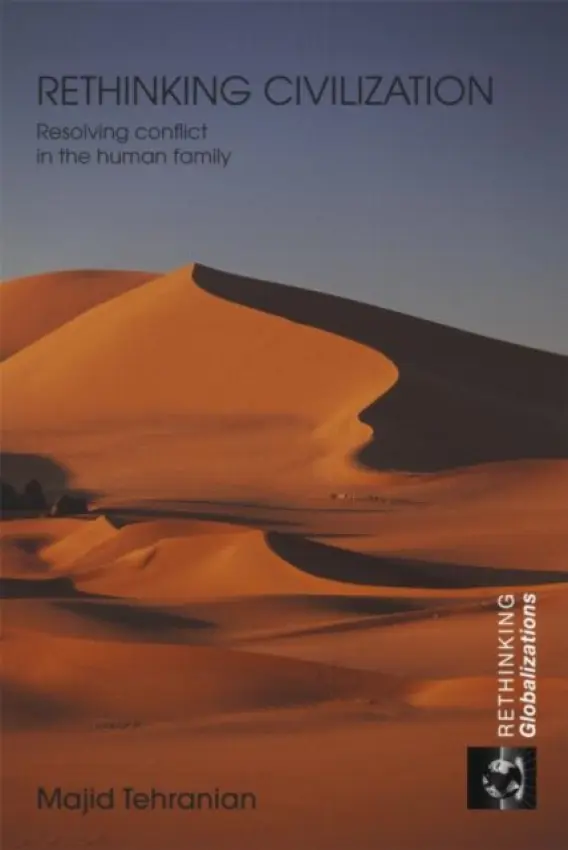Rethinking Civilization - Tehranian, Majid (University of Hawaii, USA)