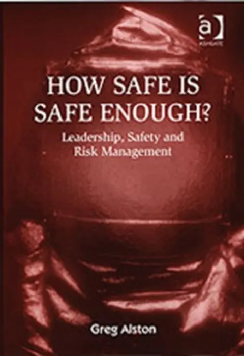 How Safe is Safe Enough? - Alston, Greg