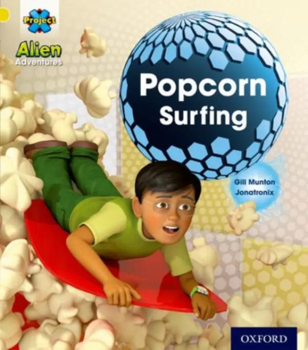 Project X: Alien Adventures: Yellow: Popcorn Surfing - Munton, Gill