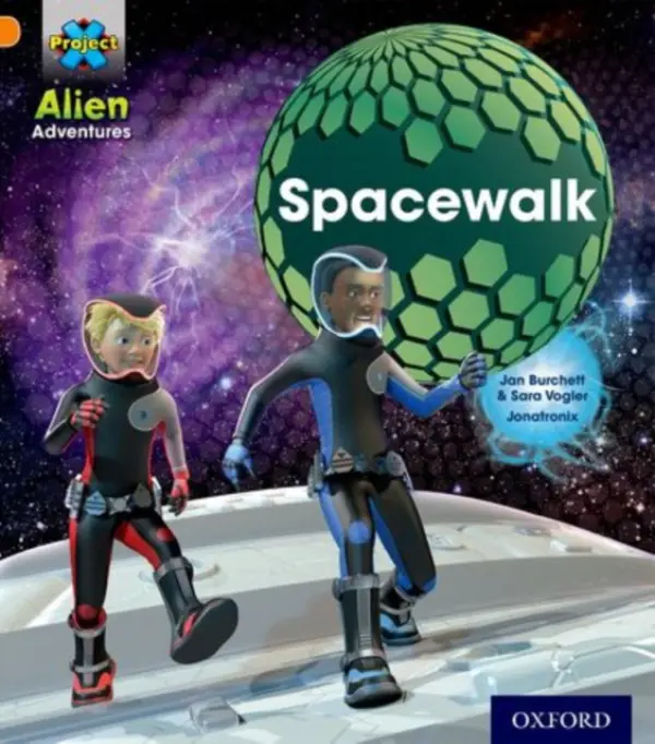 Project X: Alien Adventures: Orange: Spacewalk - Burchett, Jan a Vogler, Sara