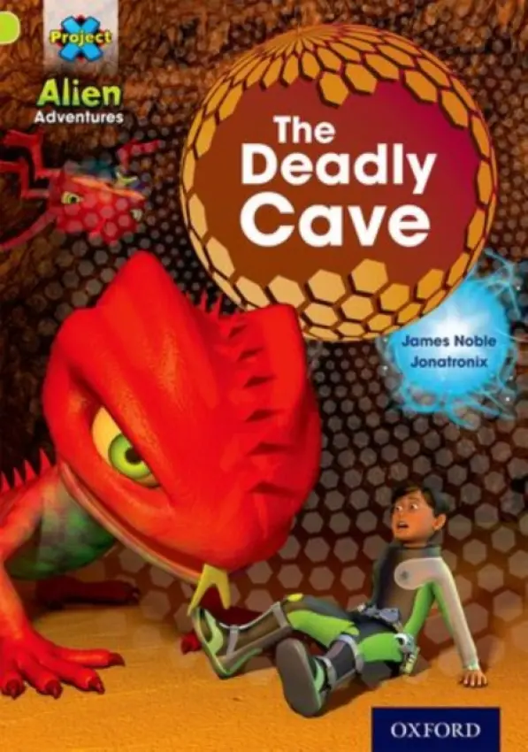 Project X: Alien Adventures: Lime: The Deadly Cave - Noble, James