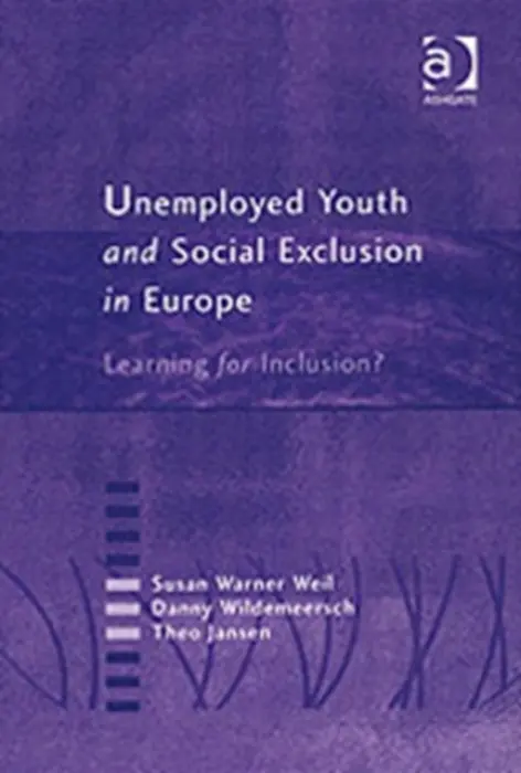 Unemployed Youth and Social Exclusion in Europe - Weil, Susan Warner a Wildemeersch, Danny a Percy-Smith, Barry