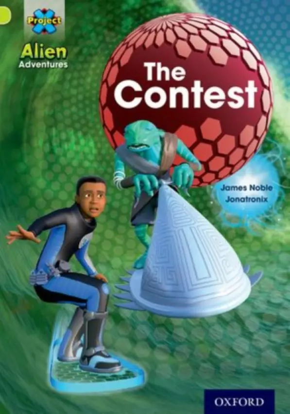 Project X: Alien Adventures: Lime: The Contest - Noble, James