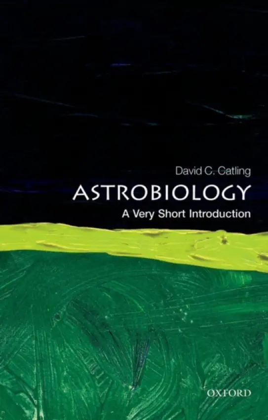 Astrobiology - Catling, David C. (Deptartment of Earth and Space Sciences and Astrobiology Program, University of Washington, Seattle, USA.)