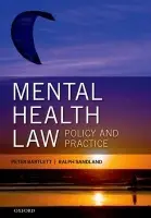 Mental Health Law: Policy and Practice - Bartlett, Peter (Nottinghamshire Healthcare NHS Trust Professor of Mental Health Law, University of Nottingham) a Sandland, Ralph (Associate Professor in Law, University of Nottingham)