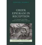 Greek Epigram in Reception - Nisbet, Gideon (Reader in Classics, University of Birmingham)