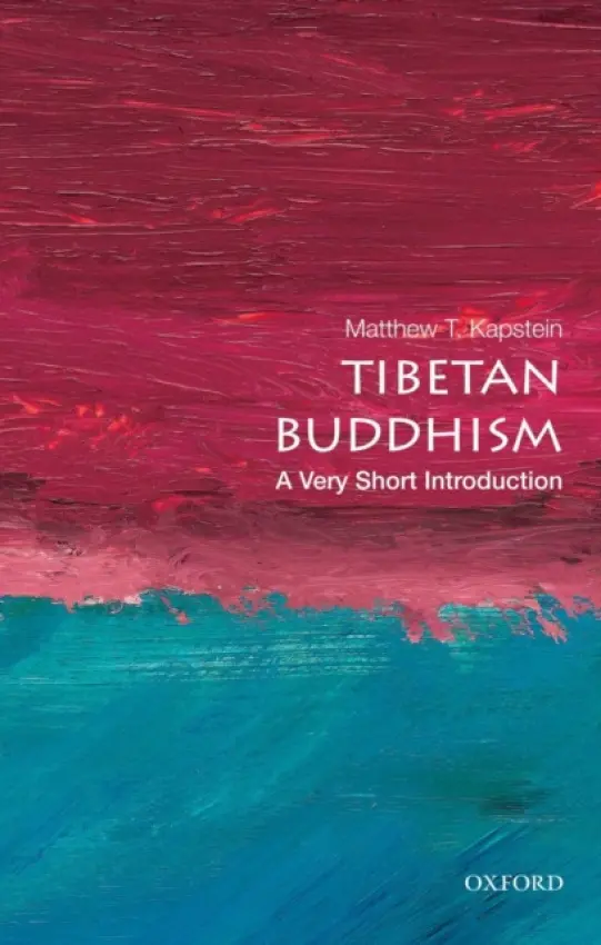 Tibetan Buddhism - Kapstein, Matthew T. (Numata Visiting Professor of Buddhist Studies, Numata Visiting Professor of Buddhist Studies, The University of Chicago Divinity School, Chicago, IL, USA)