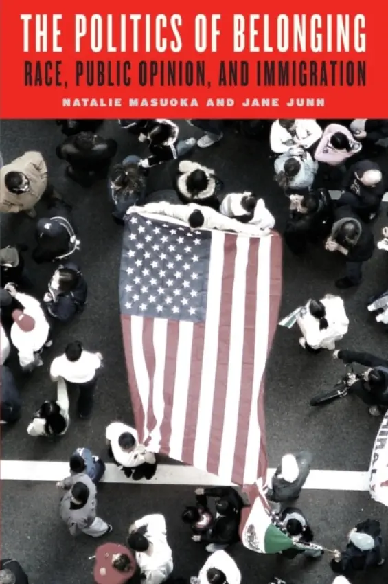 Politics of Belonging - Masuoka, Natalie a Junn, Jane