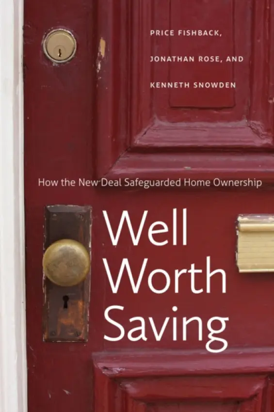 Well Worth Saving - Fishback, Price V. a Rose, Jonathan a Snowden, Kenneth
