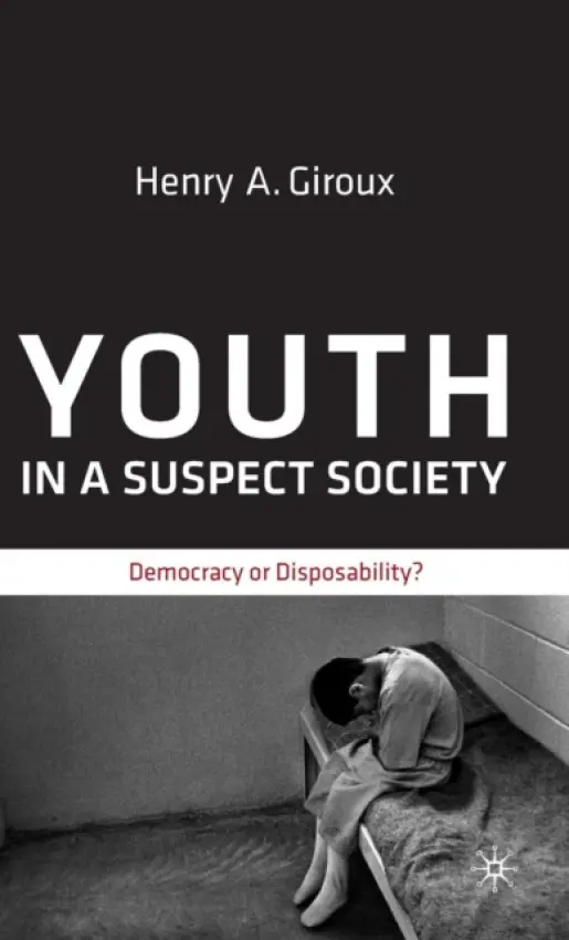 Youth in a Suspect Society - Giroux, H.