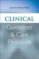 Clinical Guidelines and Care Protocols - Hewitt-Taylor, Jaqui