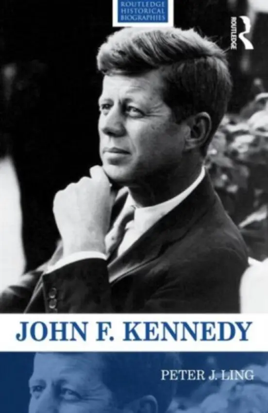 John F. Kennedy - Ling, Peter (University of Nottingham, UK)