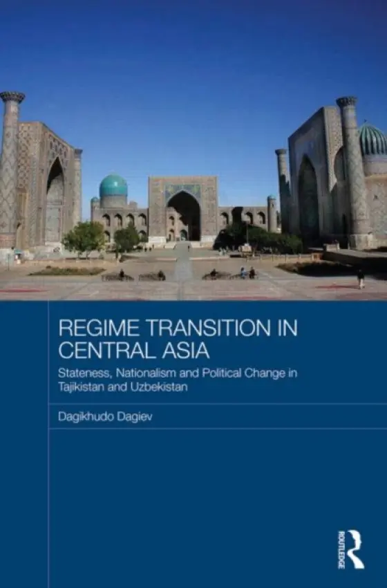 Regime Transition in Central Asia - Dagiev, Dagikhudo (Institute of Ismaili Studies, UK)