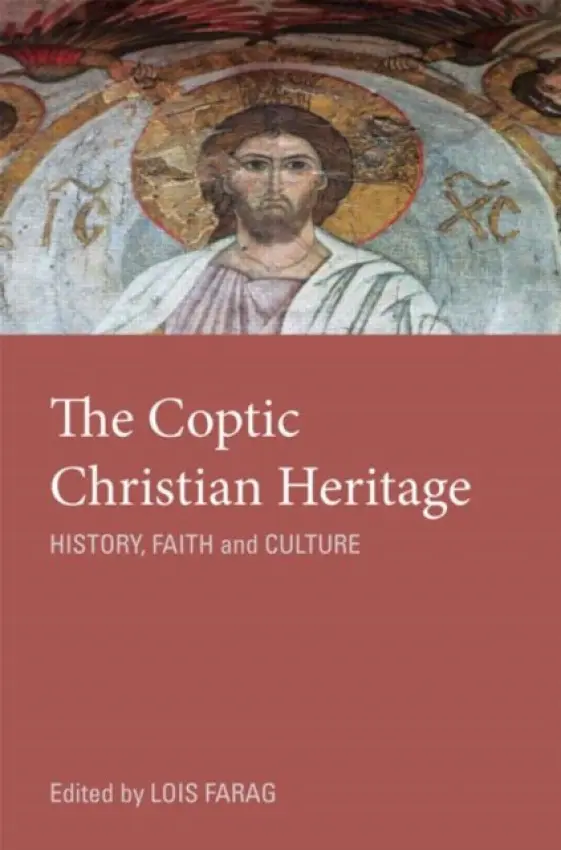 Coptic Christian Heritage - Farag, Lois M. (Luther Seminary, USA)
