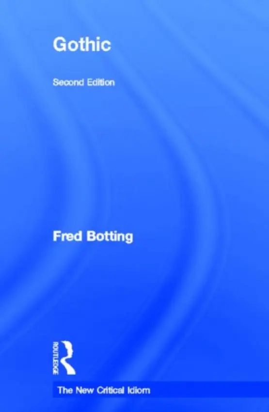 Gothic - Botting, Fred (Kingston University, UK)