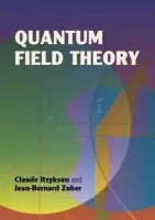 Quantum Field Theory - Itzykson, Claude a Zuber, Jean-Bernard