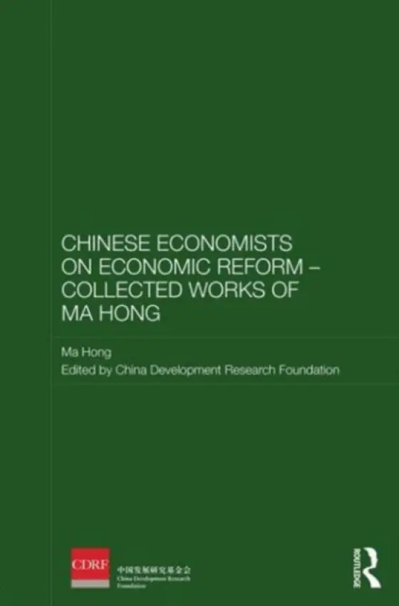 Chinese Economists on Economic Reform - Collected Works of Ma Hong - Hong, Ma