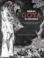 Great Goya Etchings - Goya, Francisco De