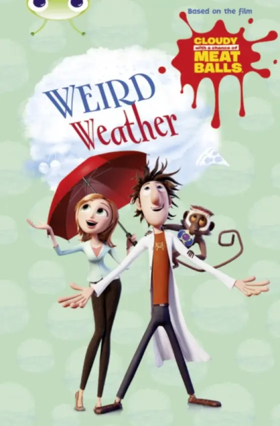 Bug Club Independent Fiction Year Two Gold B Cloudy with a Chance of Meatballs: Weird Weather - Catherine Baker