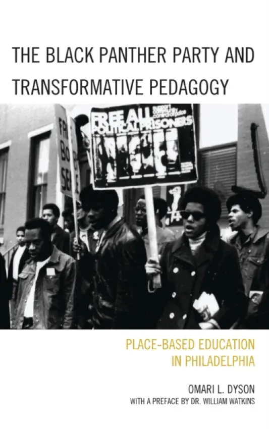 Black Panther Party and Transformative Pedagogy - Dyson, Omari L.