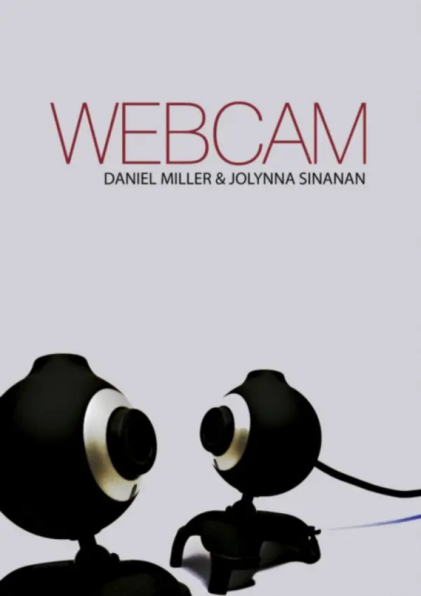 Webcam - Miller, Daniel (University College London, UK) a Sinanan, Jolynna (University College London, UK)