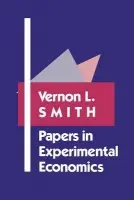 Papers in Experimental Economics - Smith, Vernon L. (University of Arizona)
