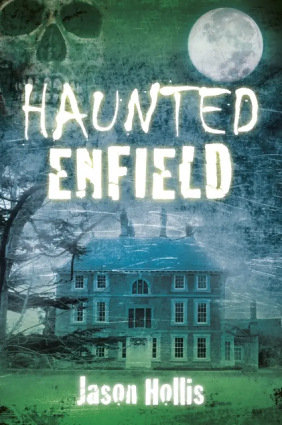 Haunted Enfield - Hollis, Jason